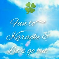 Fun to〜Karaoke＆Let’s go out!
